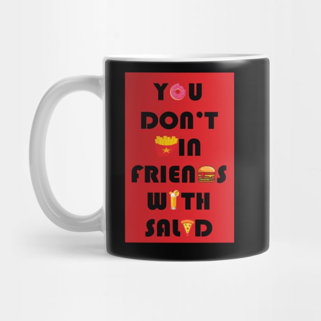 you don't win friends with salad by PRINT-LAND